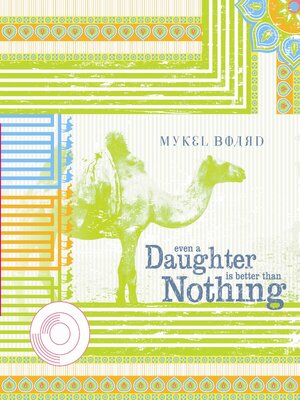 cover image of Even A Daughter Is Better Than Nothing
